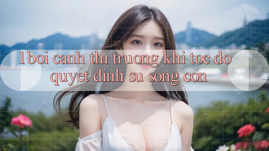 1. Bối Cảnh Thị Trường: Khi “Tốc Độ” Quyết Định Sự Sống Còn