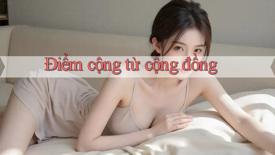 Điểm cộng từ cộng đồng Điểm cộng từ cộng đồng