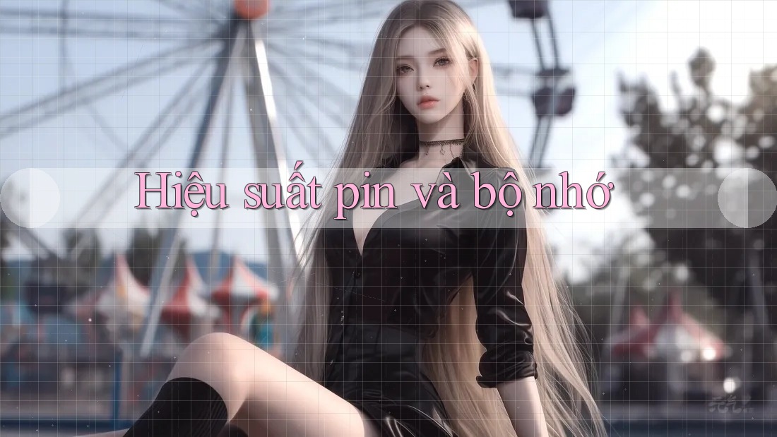 Hiệu suất pin và bộ nhớ