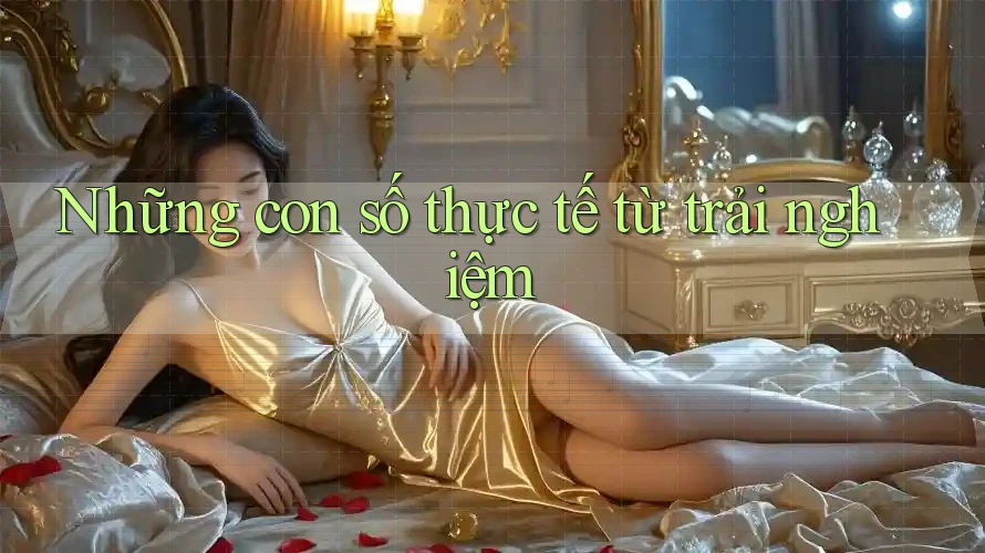 Những con số thực tế từ trải nghiệm Những con số thực tế từ trải nghiệm