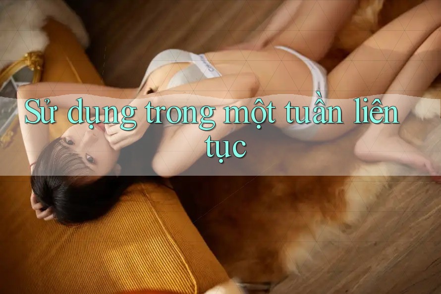Sử dụng trong một tuần liên tục Sử dụng trong một tuần liên tục