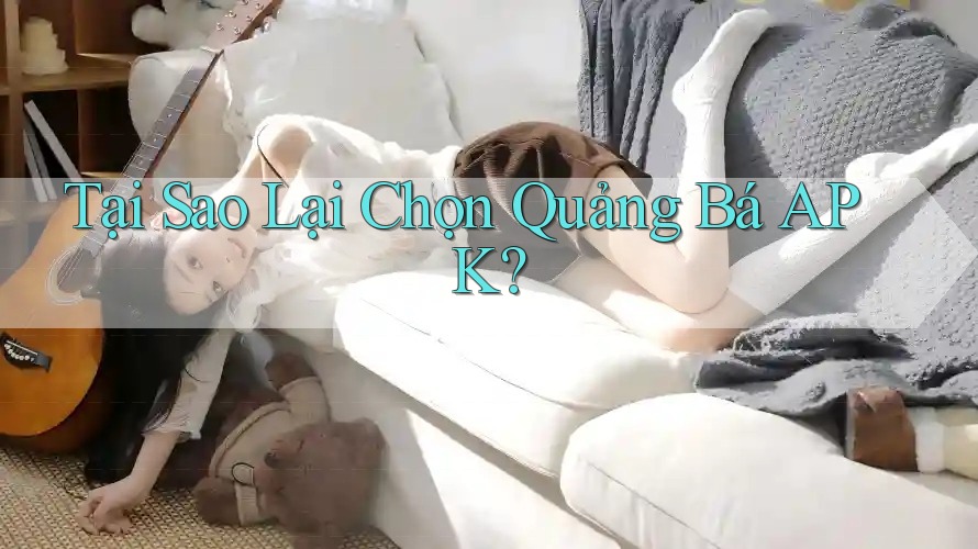 Tại Sao Lại Chọn Quảng Bá APK?